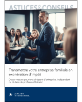 Transmettre votre entreprise familiale en exonération d’impôt