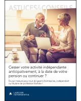 Cesser votre activité indépendante anticipativement, à la date de votre pension ou continuer ?